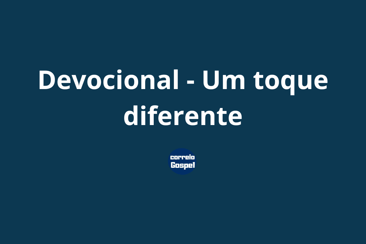 Devocional - Um toque diferente