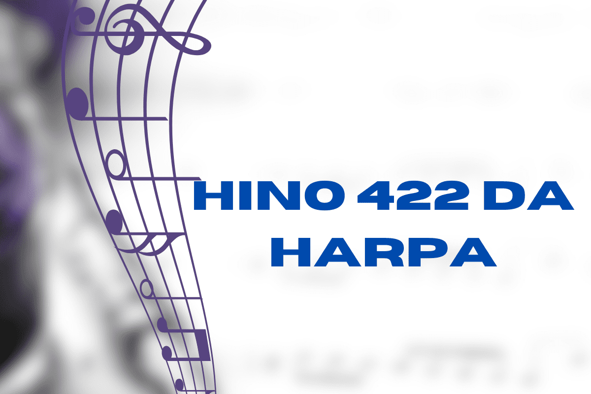 Hino 422 da harpa. No Céu Não Entra Pecado