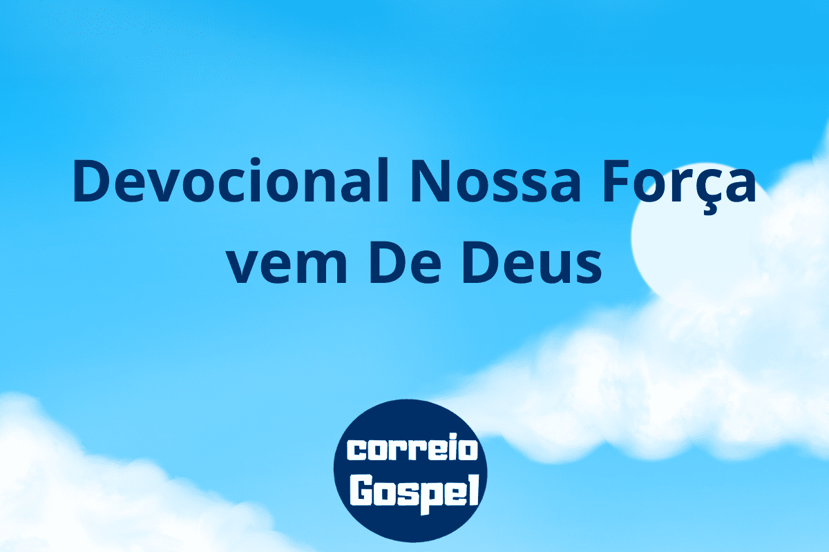 Nossa Força vem De Deus