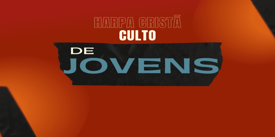 5 Hinos Da Harpa Para Culto De Jovens