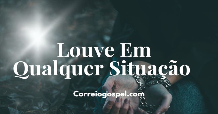 Devocional - Louve em Qualquer Situação