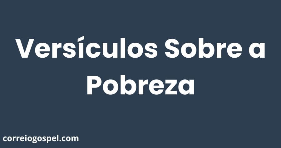 Versículos Sobre a Pobreza